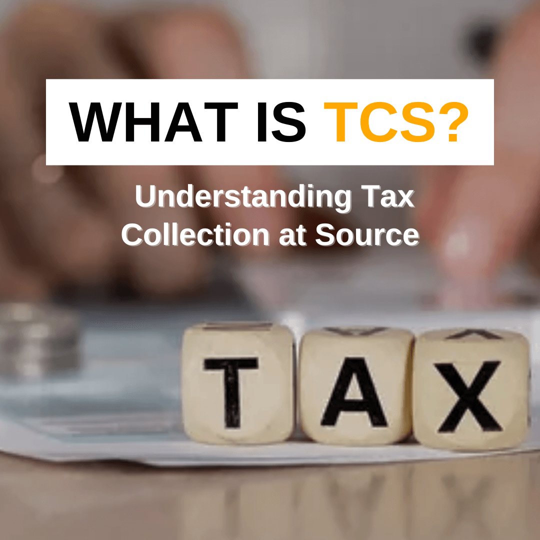 What is TCS? Understanding Tax Collection at Source โ theGSTco