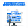 12 Online Selling Sites and Marketplaces to Sell in India - theGSTco