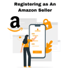 A Step-By-Step Guide to Registering as An Amazon Seller - theGSTco