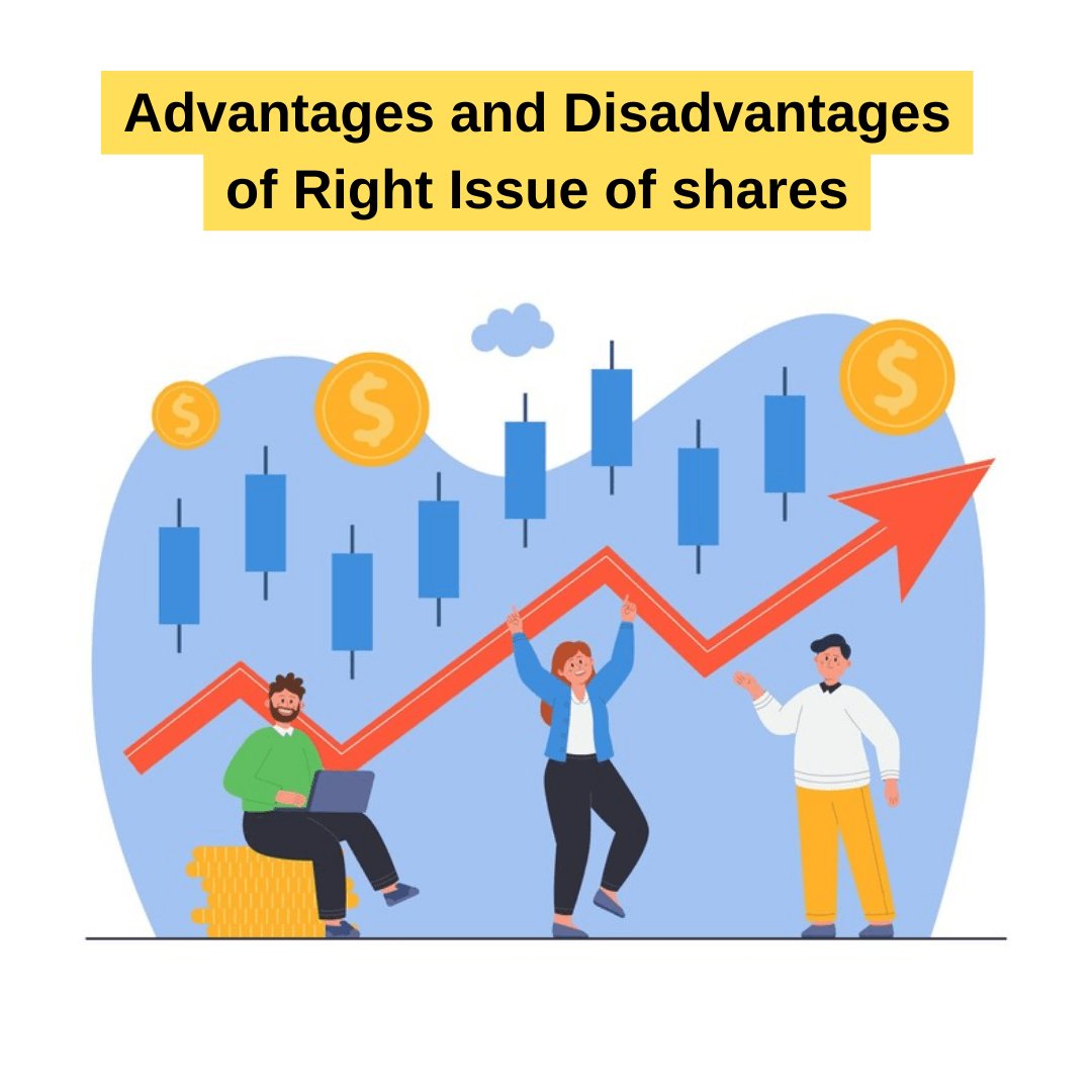 Right Issue Advantages and Disadvantages of Right Issue of Shares: Explained