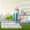 Factories Act 1948: Expert Guide to Registration & Licensing - theGSTco