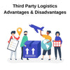 Outsource Logistics? Find out 3PL Advantages & Disadvantages - theGSTco