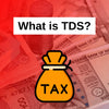 What is TDS? Understanding Tax Deducted at Source - theGSTco