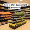 How to Start Successful Supplement Business from Scratch - theGSTco
