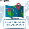 How to calculate Pin to Pin distance in GST - theGSTco - India