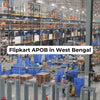 Flipkart APOB in West Bengal