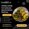 VPOB & APOB for Gold and Special Metals Business