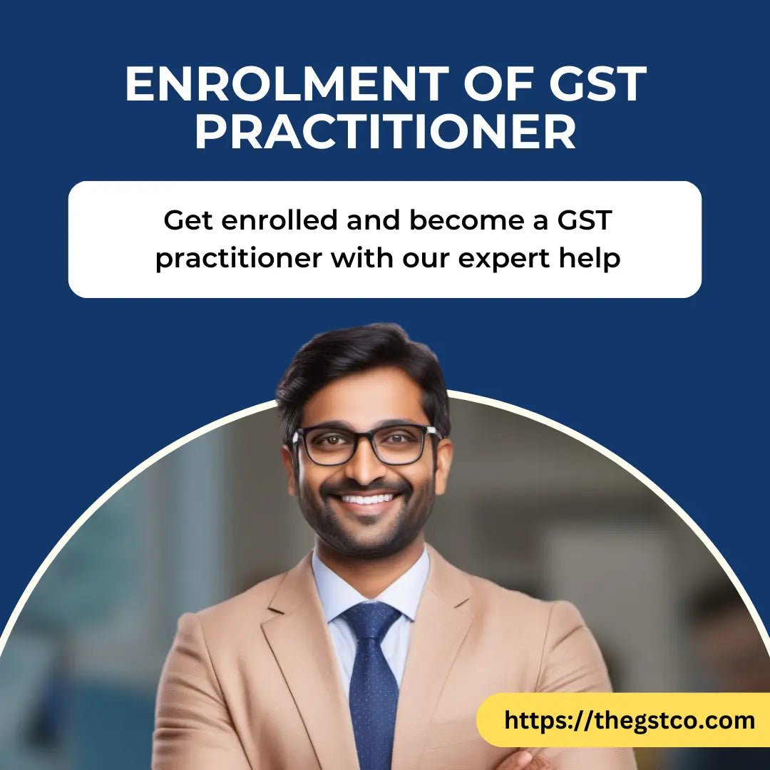 Enrolment of GST Practitioner - Become GST Practitioner Easily - theGSTco