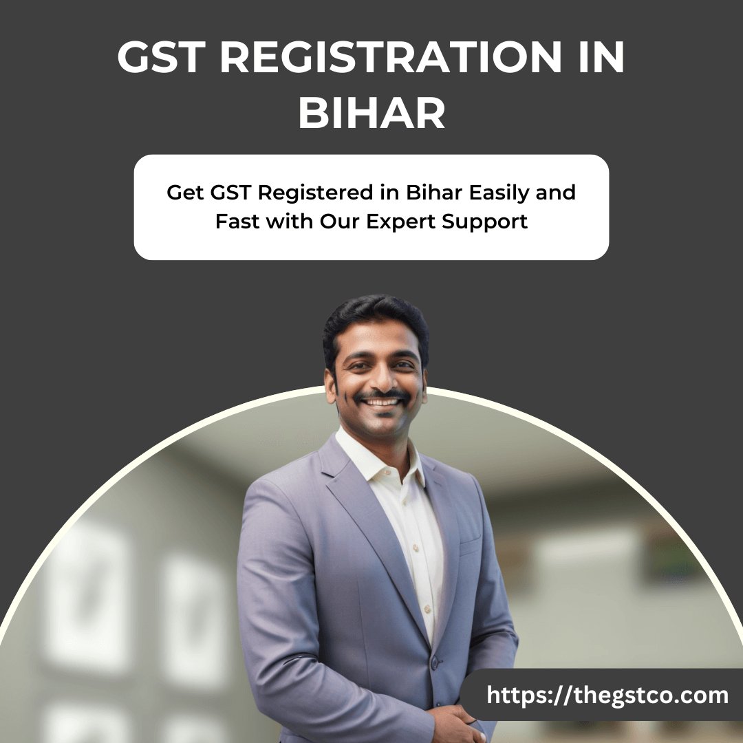 GST Registration in Bihar - Fast Approval & Affordable - theGSTco