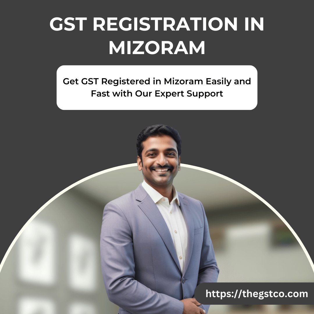 GST Registration in Mizoram - Fast Approval & Affordable - theGSTco