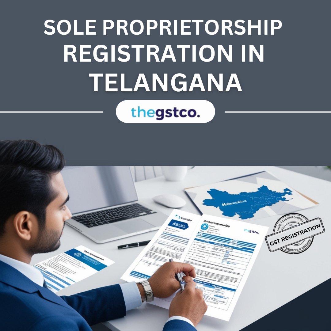 Sole Proprietorship Registration in Telangana - theGSTco - India